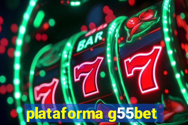 plataforma g55bet